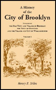 Beispielbild fr History of the City of Brooklyn - 3 Vol Set: Including the Old Town and Village of Brooklyn, the Town of Bushwick, and the Village and City of Williamsburgh zum Verkauf von Blindpig Books