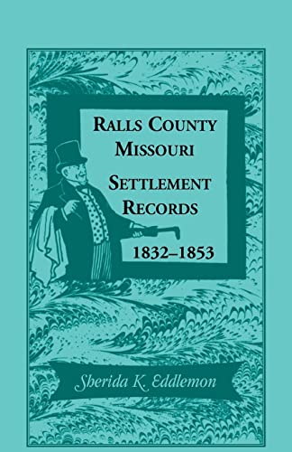 Beispielbild fr Ralls County, Missouri, Settlement Records, 1832-1853 zum Verkauf von Chiron Media