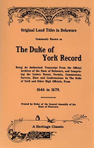 Original Land Titles in Delaware: Commonly Known As the Duke of York Record (9781556138577) by Inc. Heritage Books