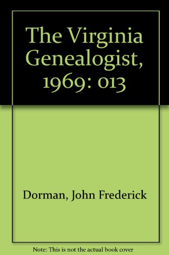 The Virginia Genealogist, 1969 (9781556138829) by Dorman, John Frederick