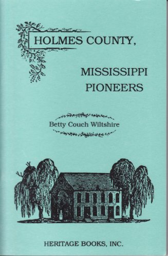 Imagen de archivo de Holmes County, Mississippi: Pioneers a la venta por Books Unplugged