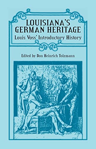 Beispielbild fr Louisiana's German Heritage: Louis Voss' Introductory History zum Verkauf von Chiron Media