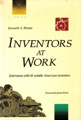 Stock image for Inventors at Work: Interviews with 16 Notable American Inventors for sale by Wonder Book