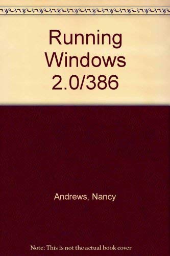 Running Windows: The Microsoft Guide to Windows 2.0, Windows/286, and Windows/386 (9781556150470) by Andrews, Nancy; Stinson, Craig