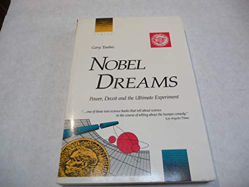 Stock image for Nobel Dreams: Power, Deceit and the Ultimate Experiment for sale by Seattle Goodwill