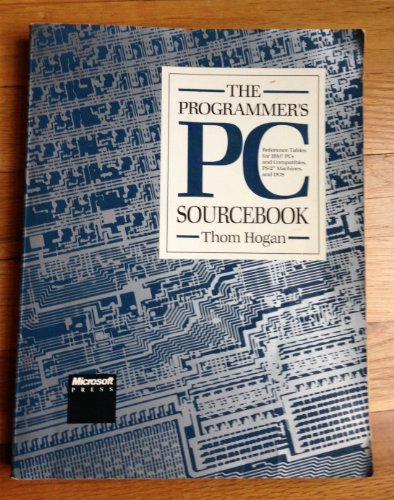 Stock image for The Programmer's PC Sourcebook: Reference Tables for IBM PCs and Compatibles, PS/2 Machines, and DOS for sale by HPB-Red