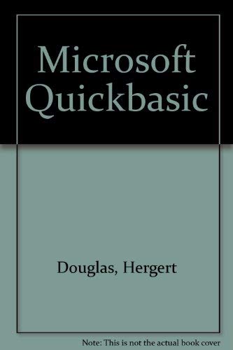 Stock image for Microsoft QuickBASIC: Developing Structured Programs in the Microsoft QuickBASIC Programming Environment for sale by ThriftBooks-Atlanta