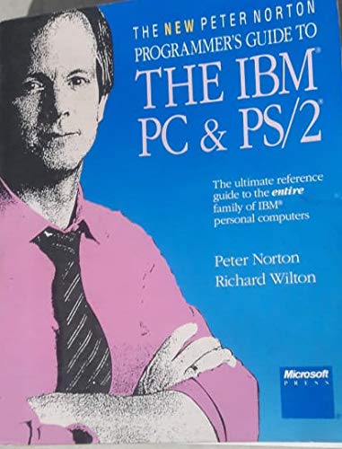 9781556151316: The New Peter Norton Programmer's Guide to the I. B. M. Personal Computer and PS/2