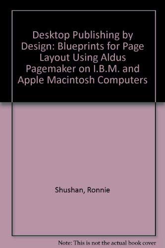 9781556151347: Desktop Publishing by Design: Blueprints for Page Layout Using Aldus Pagemaker on IBM and Apple Macintosh Computers