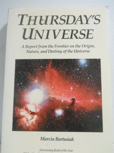 Stock image for Thursday's Universe: A Report from the Frontier of the Origin, Nature, and Destiny of the Universe for sale by Wonder Book