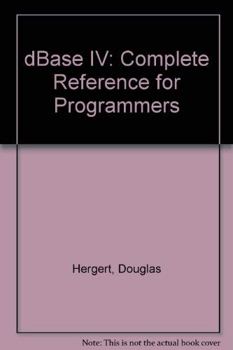 Stock image for dBASE IV: Complete Reference for Programmers for sale by HPB-Red