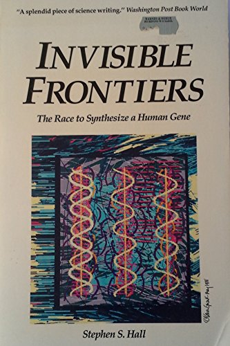 Imagen de archivo de Invisible Frontiers: The Race to Synthesize a Human Gene a la venta por Half Price Books Inc.