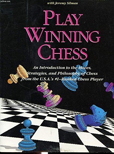 Beispielbild fr Play Winning Chess: An Introduction to the Moves, Strategies, and Philosophy of Chess from the U.S.A.'s #1-Ranked Chess Player zum Verkauf von ThriftBooks-Atlanta