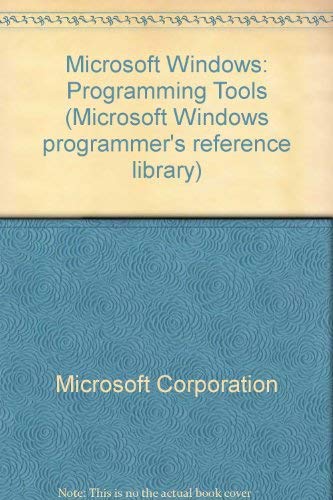 Microsoft Windows Programming Tools: New for Version 3 (Microsoft Windows Programmer's Reference Library) (9781556153105) by Microsoft Press