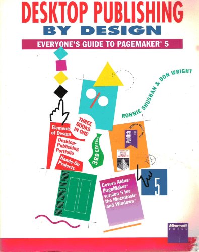 Imagen de archivo de Desktop Publishing By Design: Everyone's Guide to Pagemaker 5 a la venta por Virginia Martin, aka bookwitch