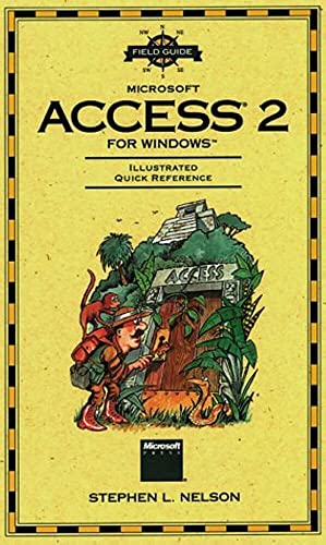 Field Guide to Microsoft Access 2 for Windows (9781556155819) by Nelson, Stephen L