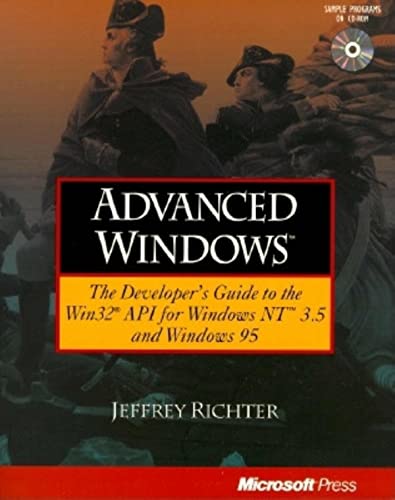 Imagen de archivo de Advanced Windows: The Developer's Guide to the WIN32 API for Windows NT 3.5 and Windows 95 a la venta por SecondSale