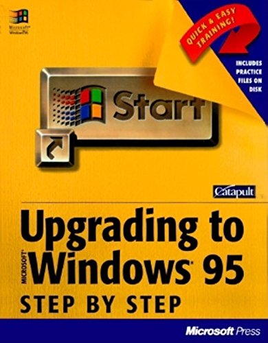 Upgrading to Microsoft Windows 95 Step by Step: With Disk (9781556158162) by Catapult Inc