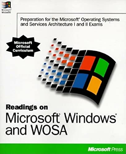 Readings on Microsoft Windows and WOSA: Preparation for the Microsoft Windows Operating Systems and Service Architecture I and II Exams (9781556158360) by Microsoft Press; Microsoft Corporation