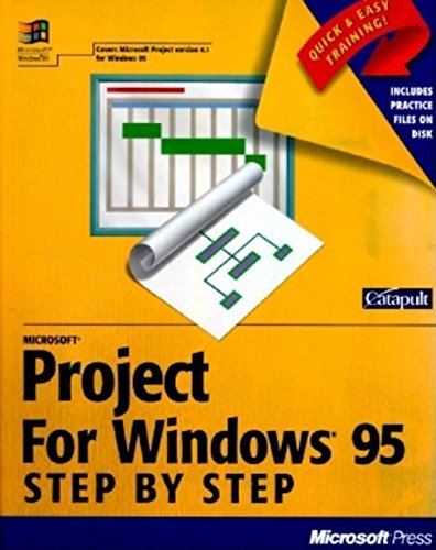 Microsoft Project for Windows 95 Step by Step: Covers Microsoft Project Version 4.1 with Disk (9781556158667) by Catapult Inc; Sagman, Stephen W