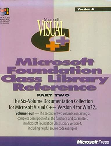 Stock image for Microsoft Visual C++: Development System for Windows 95 and Windows NT Version 4 : Microsoft Foundation Class Library Reference. Part 2 (Volume 4) for sale by BookHolders