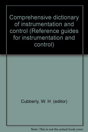 9781556171253: Comprehensive dictionary of instrumentation and control (Reference guides for instrumentation and control)