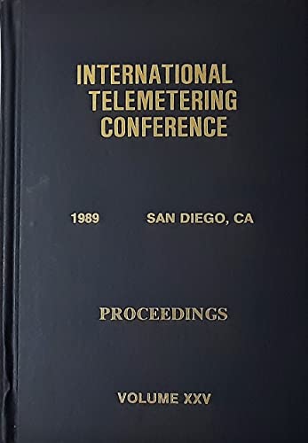 Stock image for International Telemetering Conference (ITC/USA/'89), Volume XXV, October 30-November 2, 1989, San Diego, California for sale by SUNSET BOOKS