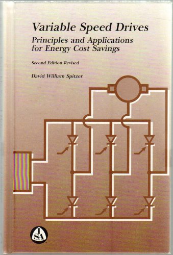 Stock image for Variable Speed Drives: Principles and Applications for Energy Cost Savings for sale by HPB-Red