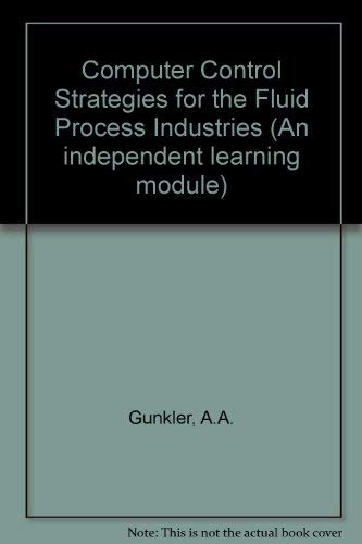 9781556172588: Computer Control Strategies for the Fluid Process Industries