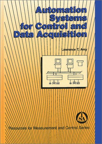 Imagen de archivo de Automation Systems for Control and Data Acquisition (Resources for Measurement and Control Series) a la venta por HPB-Red