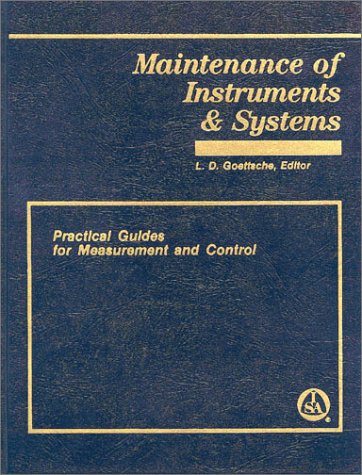 Imagen de archivo de Maintenance of Instruments & Systems (Practical Guides for Measurement and Control) a la venta por HPB-Red