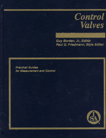 9781556175657: Control Valves: Practical Guides for Measurement and Control (Practical Guides Series)