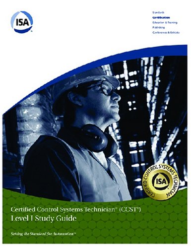 Isa Certified Control Systems Technician: Level 1 (Ccst Program Level I Study Guide) (9781556175732) by Instrument Society Of America