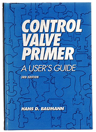 Imagen de archivo de Control Valve Primer: A User's Guide a la venta por HPB-Red