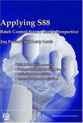 Stock image for Applying S88: Batch Control from a User's Perspective for sale by Books Unplugged