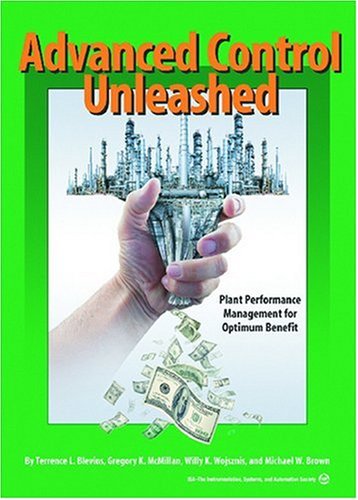 Beispielbild fr Advanced Control Unleashed: Plant Performance Management for Optimum Benefit zum Verkauf von HPB-Red