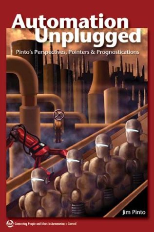 9781556178641: Automation Unplugged: Pinto's Perspectives, Pointers, & Prognostications