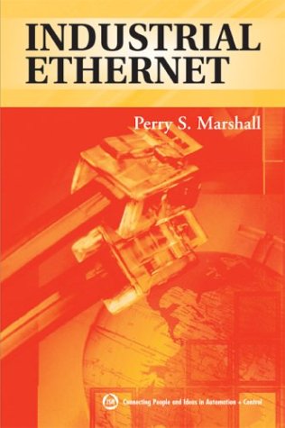 9781556178696: Industrial Ethernet: How to Plan, Install, and Maintain Tcp/Ip Ethernet Networks: The Basic Reference Guide for Automation and Process Control Engineers