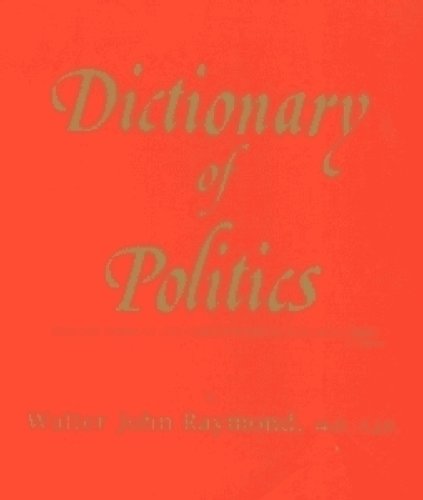 Imagen de archivo de Dictionary of Politics : Selected American and Foreign Political and Legal Terms a la venta por Better World Books: West