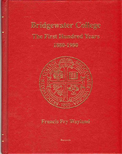 Stock image for Bridgewater College: The First Hundred Years 1880-1980 for sale by Booksavers of Virginia