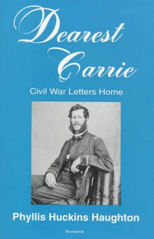 Dearest Carrie: Civil War Letters Home