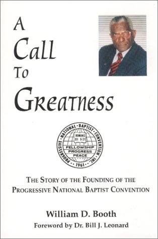 

A Call to Greatness: the Story of the Founding of the Progressive National Baptist Convention (collectible, Signed By Author) [signed] [first edition]