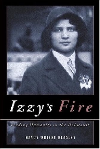 Imagen de archivo de Izzy's Fire: Finding Humanity In The Holocaust a la venta por Ergodebooks