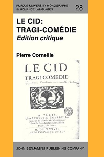 9781556190681: Le Cid: Tragi-comdie: Edition critique (Purdue University Monographs in Romance Languages) (French Edition)