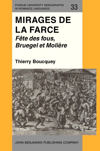 Stock image for Mirages de la farce: Fête des fous, Bruegel et Moli re (Purdue University Monographs in Romance Languages) (French Edition) for sale by Books From California