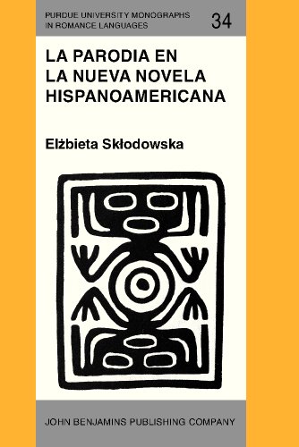 Stock image for La Parodia en la nueva novela hispanoamericana (1960 "1985) (Purdue University Monographs in Romance Languages) (Spanish Edition) for sale by Books From California