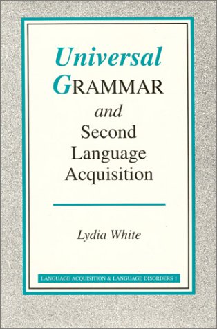Stock image for Universal Grammar and Second Language Acquisition (Language Acquisition and Language Disorders) for sale by Books From California
