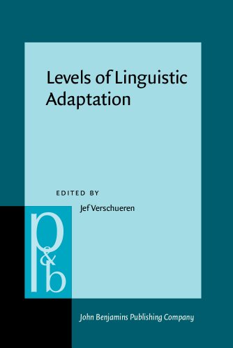 Beispielbild fr Levels of Linguistic Adaptation: Selected Papers of the International Pragmatics Conference, Antwerp, August 17-22, 1987 (Pragmatics and Beyond, New Series) (Pragmatics & Beyond New Series) zum Verkauf von Books From California