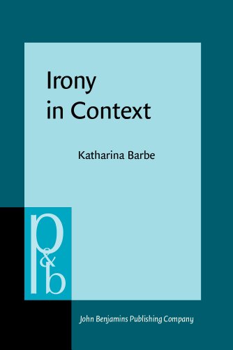 Imagen de archivo de Irony in Context (Pragmatics & Beyond New Series) a la venta por Books From California