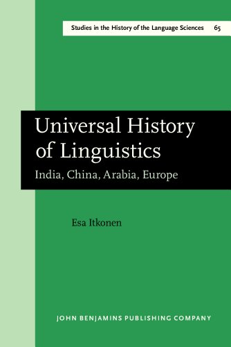 Beispielbild fr Universal History of Linguistics: India, China, Arabia, Europe (Studies in the History of the Language Sciences) zum Verkauf von Books From California